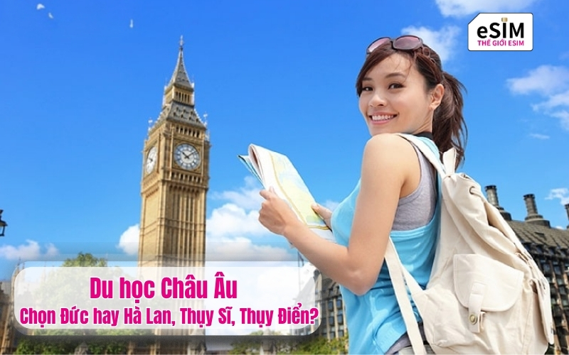 Du học Châu Âu - Chọn Đức hay Hà Lan, Thụy Sĩ, Thụy Điển?